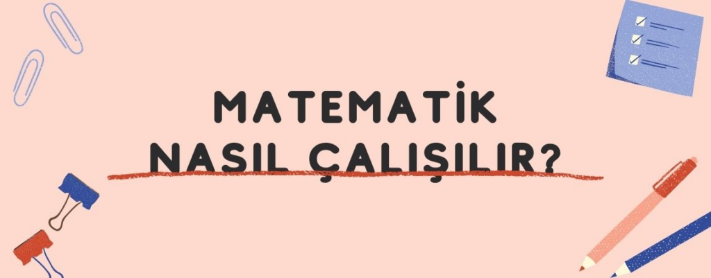 Matematik Nasıl Çalışılır